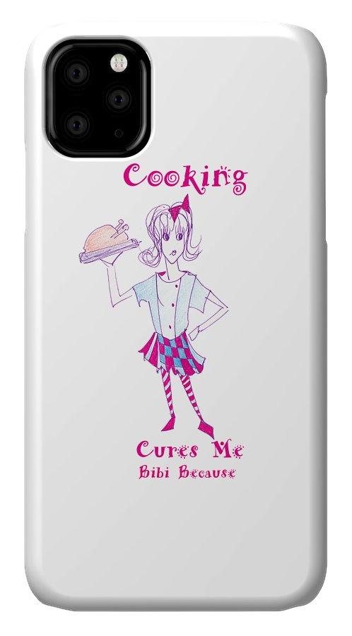 Cooking Cures Me Bibi Because - Phone Case